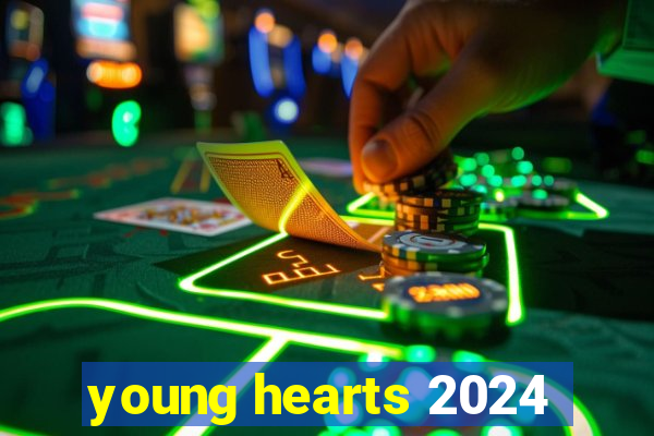 young hearts 2024